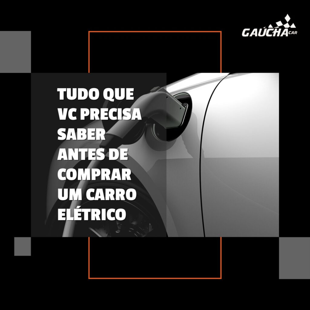 tudo que você precisa saber antes de comprar um carro elétrico